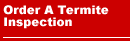 Order A Termite Inspection